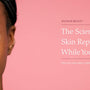 The Science of Skin Repair While You Sleep